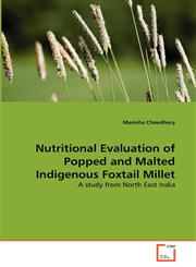 Nutritional Evaluation of Popped and Malted Indigenous Foxtail Millet,3639316207,9783639316209