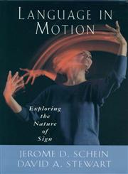 Language in Motion Exploring the Nature of Sign,1563682303,9781563682308