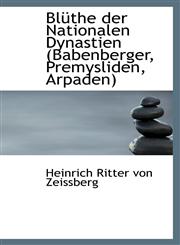 Bl the Der Nationalen Dynastien (Babenberger, Premysliden, Arpaden),1116113775,9781116113778