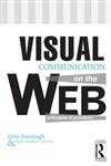 Visual Communication on the Web 1st Edition,0415521483,9780415521482