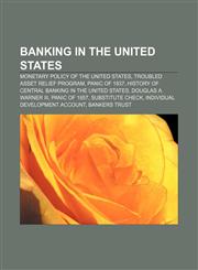 Banking in the United States Monetary policy of the United States, Troubled Asset Relief Program, Panic of 1837,1156401232,9781156401231