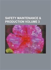 Safety Maintenance & Production Volume 3,1236599403,9781236599407