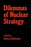 Dilemmas of Nuclear Strategy,0714632368,9780714632360