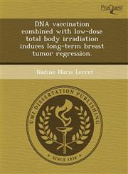 DNA vaccination combined with low-dose total body irradiation induces long-term breast tumor regression.,1243528974,9781243528971
