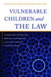 Vulnerable Children and the Law International Evidence for Improving Child Welfare, Child Protection and Children's Rights,1849058687,9781849058681