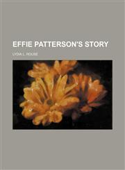 Effie Patterson's Story,1151529095,9781151529091