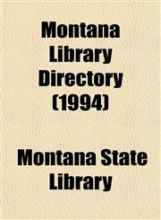 Montana Library Directory (1994),1153513404,9781153513401