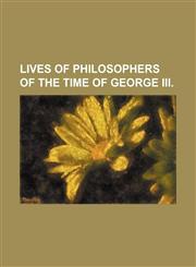 Lives of philosophers of the time of George III.,1150678712,9781150678714