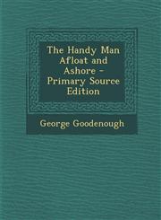 Handy Man Afloat and Ashore,1289368066,9781289368067