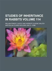 Studies of Inheritance in Rabbits Volume 114,1234393778,9781234393779