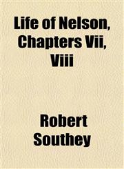 Life of Nelson, Chapters Vii, Viii,1152553348,9781152553347