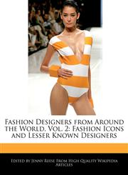 Fashion Designers from Around the World, Vol. 2 Fashion Icons and Lesser Known Designers,1170680216,9781170680216