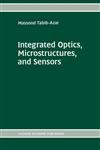 Integrated Optics, Microstructures, and Sensors,0792396219,9780792396215