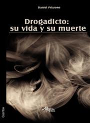 Drogadicto Su Vida y Su Muerte,1597545309,9781597545303