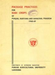 Package Practices for Rabi Crops of Punjab, Haryana and Himachal Pradesh - 1968-69 2nd Reprint
