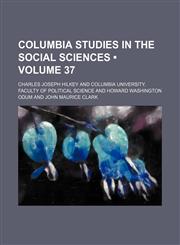 Columbia Studies in the Social Sciences (Volume 37),1154078345,9781154078343