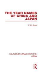 The Year Names of China and Japan,0415594170,9780415594172