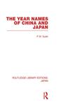 The Year Names of China and Japan,0415594170,9780415594172