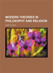 Modern Theories in Philosophy and Religion,1150275103,9781150275104