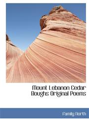 Mount Lebanon Cedar Boughs Original Poems,1113835699,9781113835697