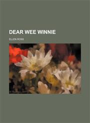 Dear Wee Winnie,1151598879,9781151598875