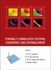 Strongly Correlated Systems, Coherence and Entanglement,9812705724,9789812705723