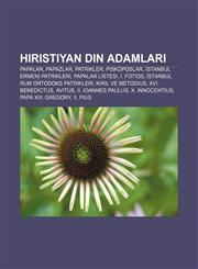 Hıristiyan din adamları Papalar, Papazlar, Patrikler, Piskoposlar, İstanbul Ermeni Patrikleri, Papalar listesi, I. Fotios,1232943878,9781232943877