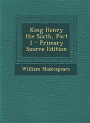 King Henry the Sixth, Part 1 - Primary Source Edition,1287403514,9781287403517