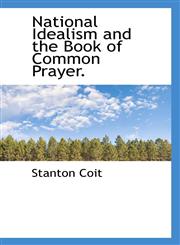 National Idealism and the Book of Common Prayer.,1117300838,9781117300832