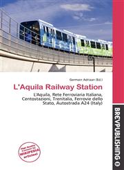 L'Aquila Railway Station,6135746316,9786135746310