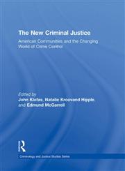 The New Criminal Justice American Communities and the Changing World of Crime Control,0415997224,9780415997225