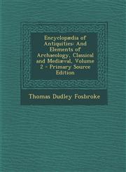 Encyclopaedia of Antiquities And Elements of Archaeology, Classical and Mediaeval, Volume 2 - Primary Source Edition,1294443976,9781294443971