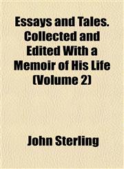 Essays and Tales. Collected and Edited With a Memoir of His Life (Volume 2),1152525034,9781152525030