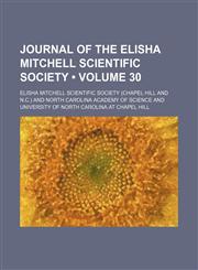 Journal of the Elisha Mitchell Scientific Society (Volume 30),1153843331,9781153843331