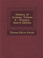 History of Arizona, Volume 6 - Primary Source Edition,1294835157,9781294835158