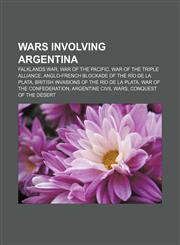 Wars involving Argentina Falklands War, War of the Pacific, War of the Triple Alliance, Anglo-French blockade of the Río de la Plata,1157671152,9781157671152