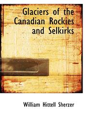 Glaciers of the Canadian Rockies and Selkirks,1117276228,9781117276229