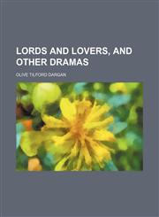 Lords and lovers, and other dramas,1151212792,9781151212795