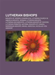Lutheran bishops Bishops of Verden, Evangelical Lutheran Church in America bishops, German Lutheran bishops, Lutheran archbishops,1156779456,9781156779453