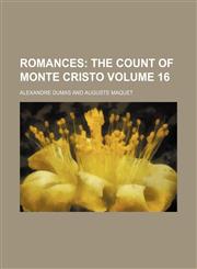 Romances;  The count of Monte Cristo Volume 16,1154032795,9781154032796