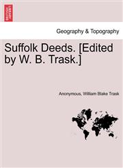 Suffolk Deeds. [Edited by W. B. Trask.],1241334382,9781241334383