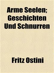 Arme Seelen; Geschichten Und Schnurren,1152815555,9781152815551