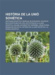 Història de la Unió Soviètica Partisans Soviètics, Desglaç de Khrusxov, Ocupació dels Estats Bàltics, Col·lectivització a la Unió Soviètica,1233312618,9781233312610