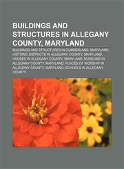 Buildings and structures in Allegany County, Maryland Buildings and structures in Cumberland, Maryland, Historic districts in Allegany County,1233141848,9781233141845
