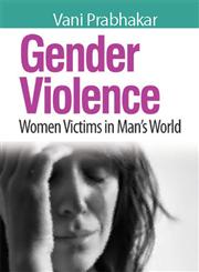 Gender Violence Women Victims in Man's World,9381052395,9789381052396