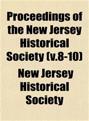 Proceedings of the New Jersey Historical Society (v.8-10),115310850X,9781153108508