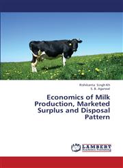 Economics of Milk Production, Marketed Surplus and Disposal Pattern,3659362107,9783659362101