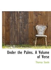 Under the Palms. A Volume of Verse,1116985691,9781116985696