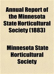 Annual Report of the Minnesota State Horticultural Society (1883),1153283204,9781153283205