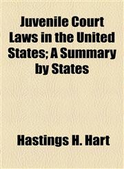 Juvenile Court Laws in the United States; A Summary by States,1154982971,9781154982978